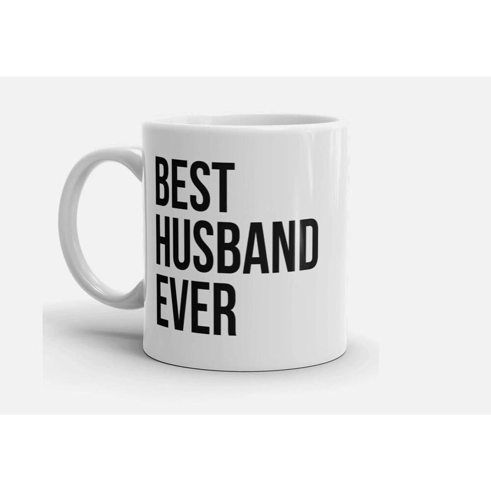 Best Husband Ever Great Mug Gift 11oz Funny Gift For Your Hubby Fathers Day